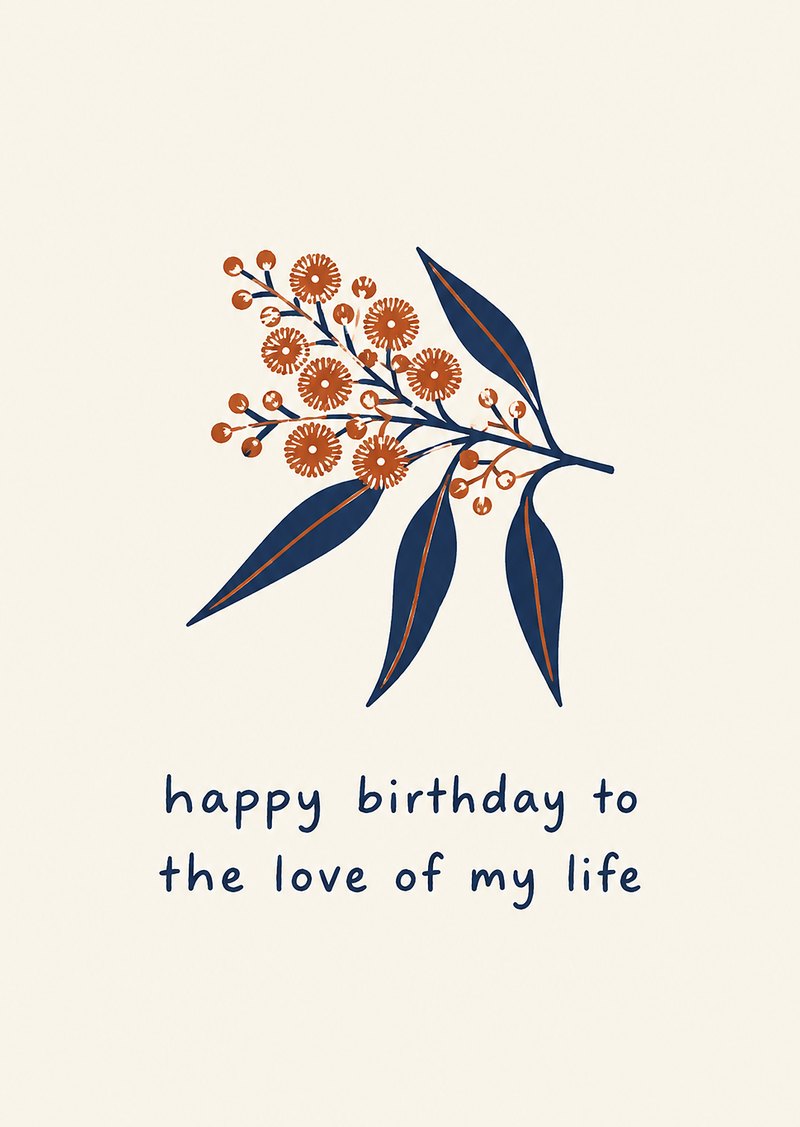wattle card, 'happy birthday to the love of my life'